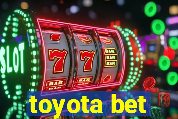 toyota bet